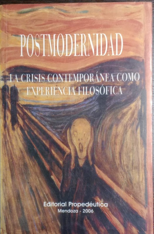 Postmodernidad: La crisis contemporánea como experiencia filosófica