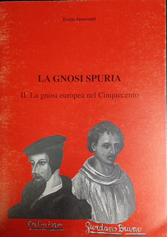 La Gnosi Spuria: II. La gnosi europea nel Cinquecento