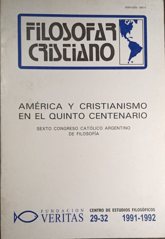 Filosofar Cristiano: América y Cristianismo en el Quinto Centenario (Sexto Congreso Católico Argentino de Filosofía)