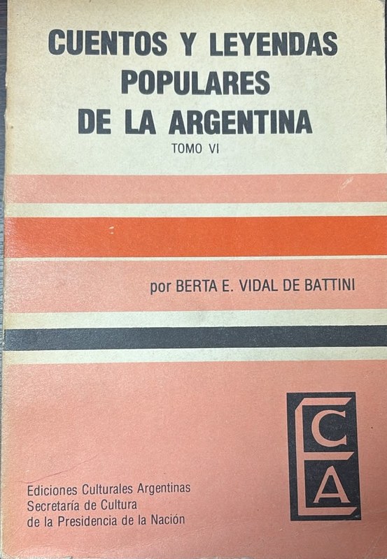 Cuentos y leyendas populares de la Argentina: Tomo VI