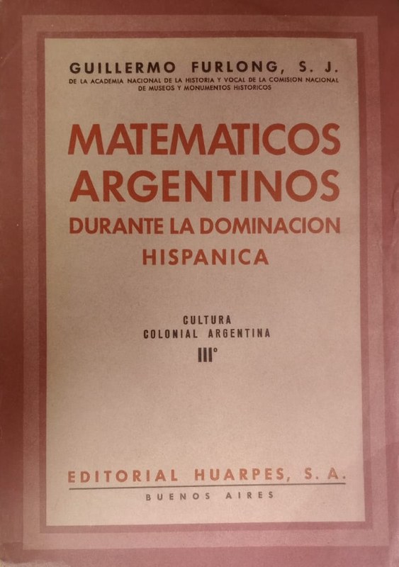 Matemáticos argentinos durante la dominación Hispánica: Cultura Colonial Argentina III
