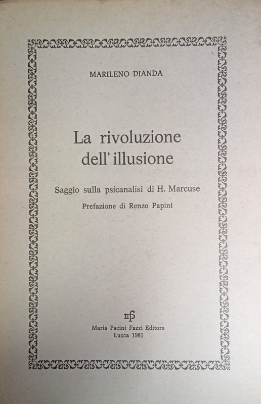 La rivoluzione dell´illusione: Saggio sulla psicanalisi di H. Marcuse