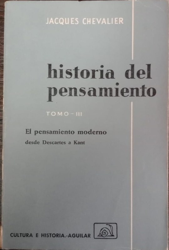 Historia del pensamiento: Tomo III -El pensamiento moderno desde Descartes a Kant