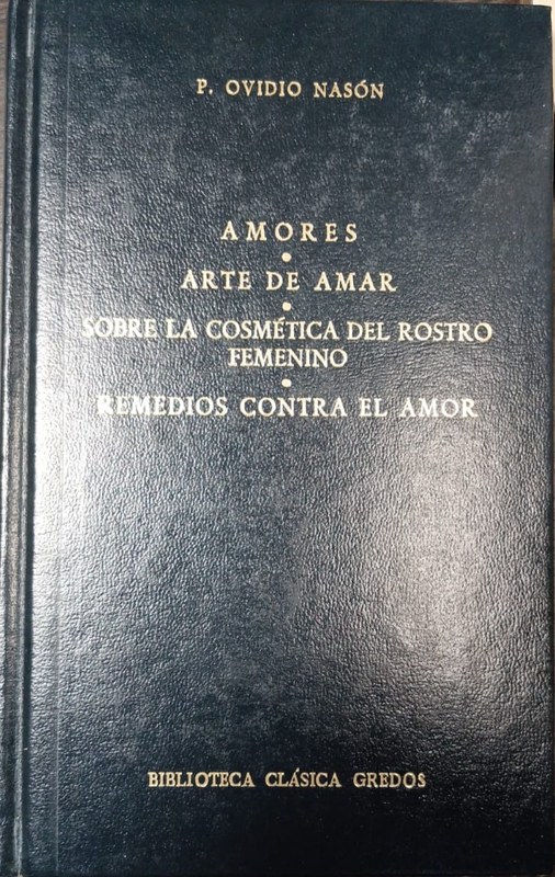 Amores / Arte de amar / Sobre la cosmética del rostro femenino /Remedios contra el amor