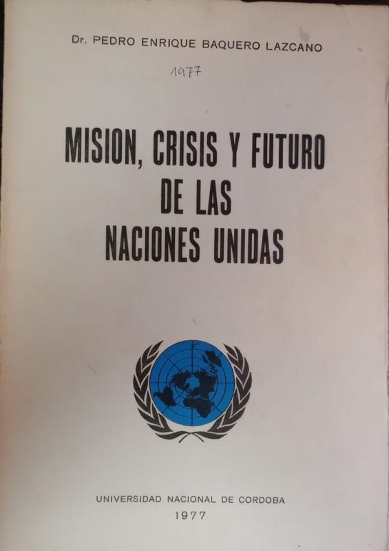 Misión, crisis y futuro de las Naciones Unidas