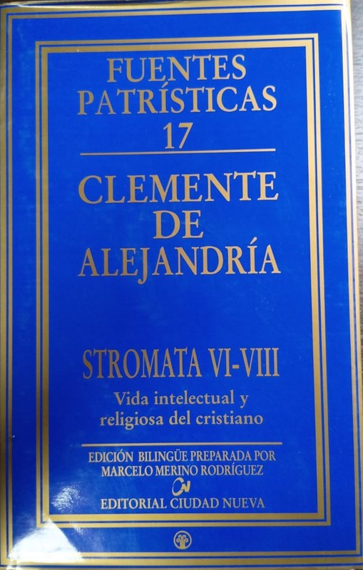 Stromata VI-VIII: Vida intelectual y religiosa del cristianismo