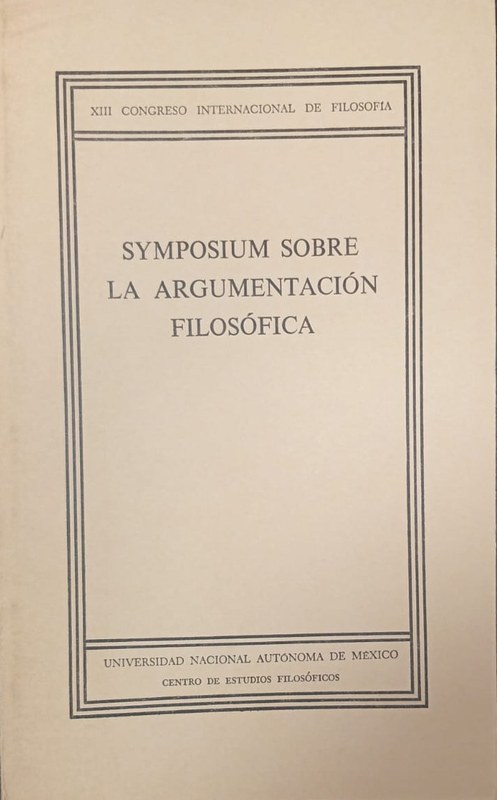 Symposium sobre la argumentación filosófica: XIII Congreso Internacional de Filosofía